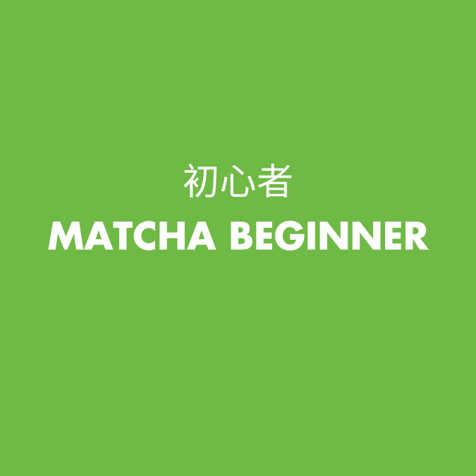 MATCHA BEGINNER